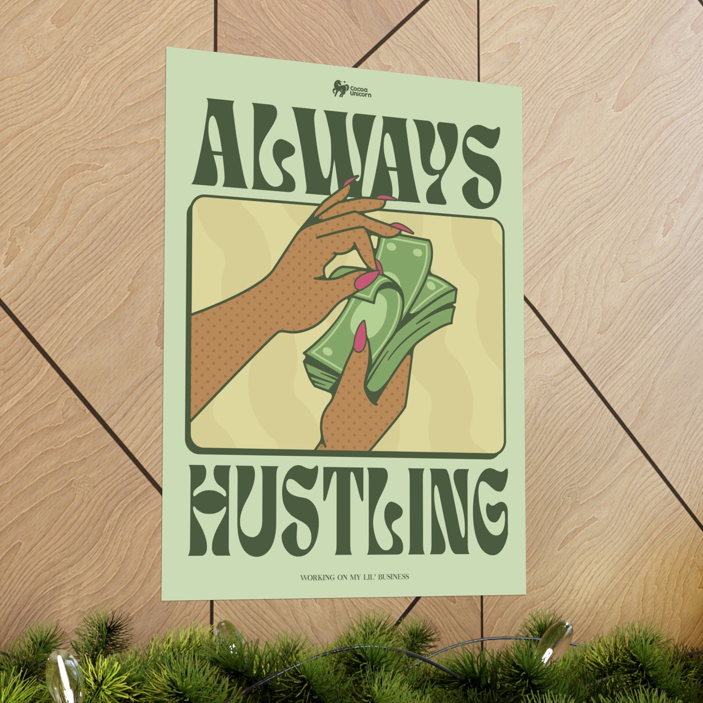 Always Hustling Matte Poster Print
