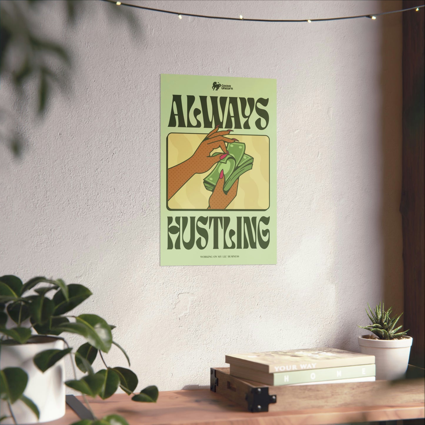 Always Hustling Matte Poster Print