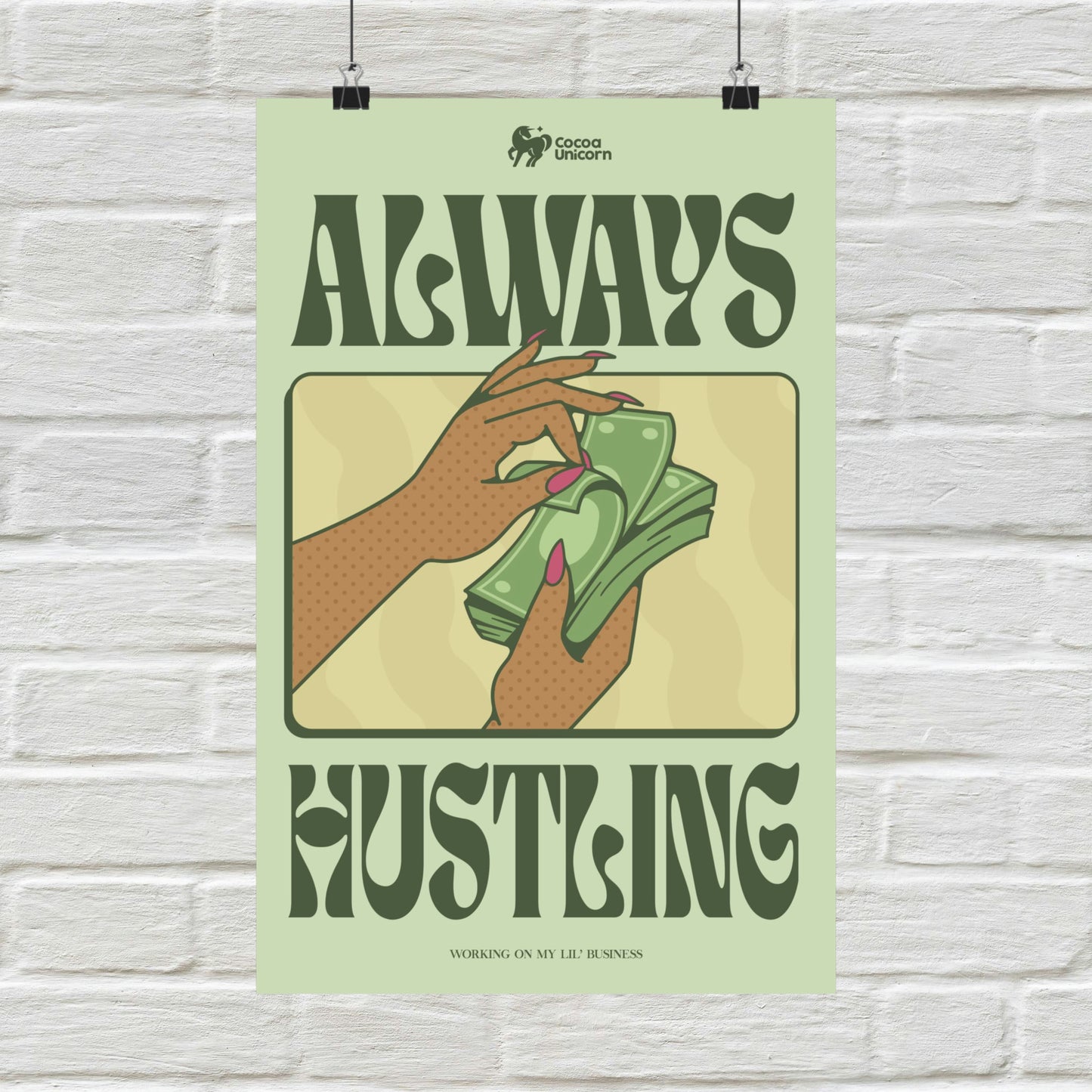 Always Hustling Matte Poster Print