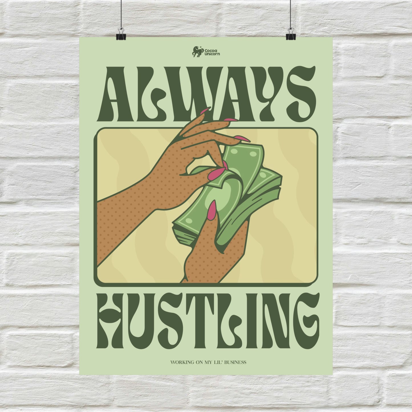Always Hustling Matte Poster Print
