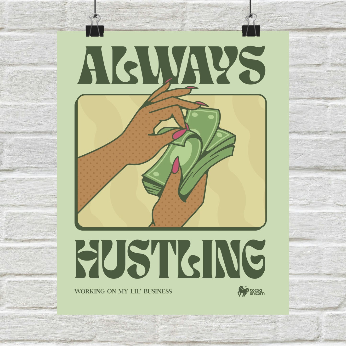 Always Hustling Matte Poster Print