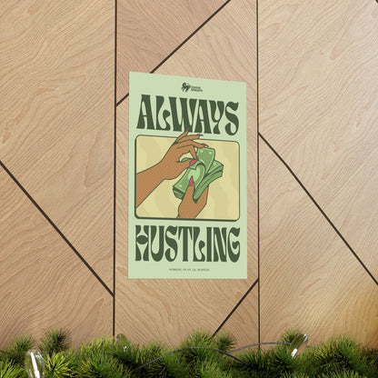 Always Hustling Matte Poster Print