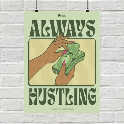 Always Hustling Matte Poster Print