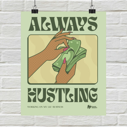 Always Hustling Matte Poster Print